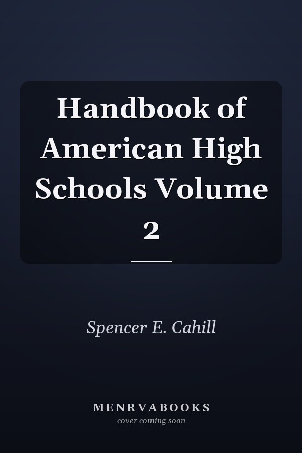 Handbook of American High Schools Volume 2