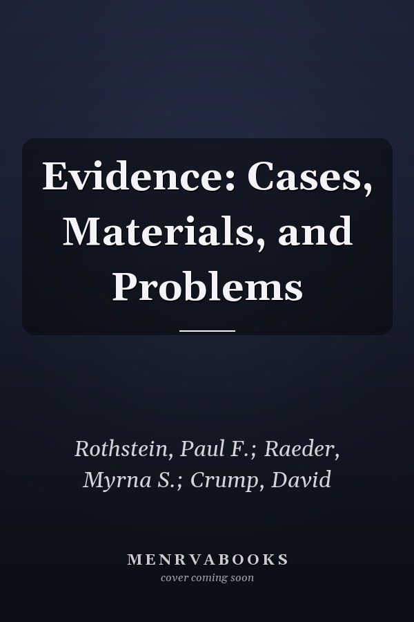 Evidence: Cases, Materials, and Problems