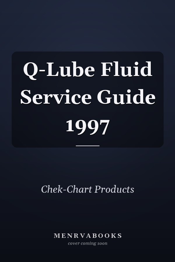 Q-Lube Fluid Service Guide 1997
