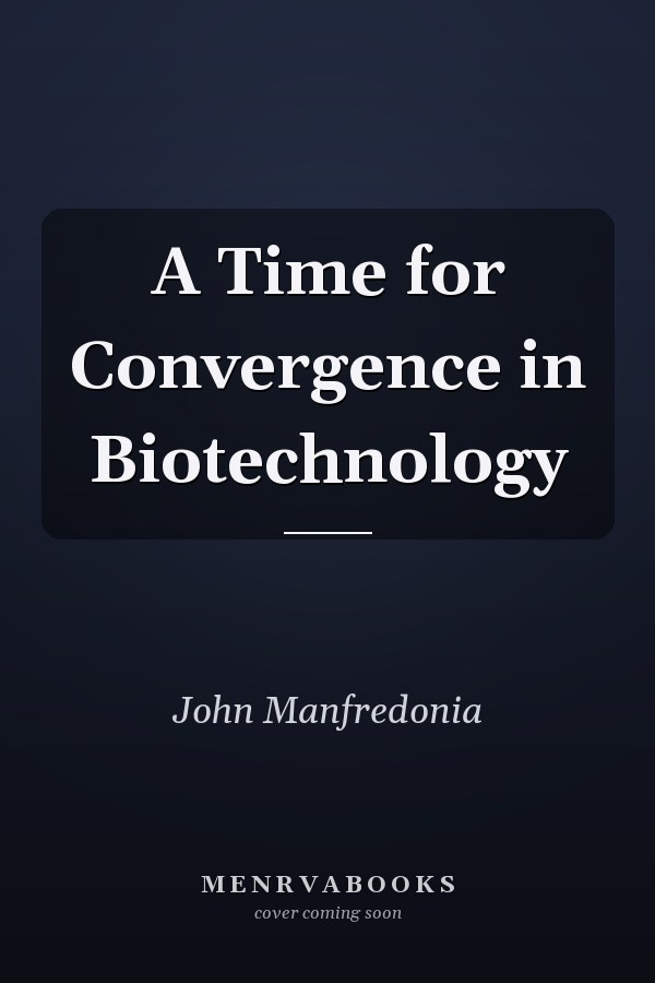 A Time for Convergence in Biotechnology