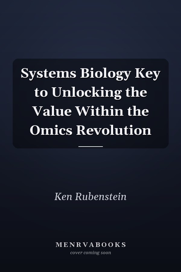 Systems Biology Key to Unlocking the Value Within the Omics Revolution