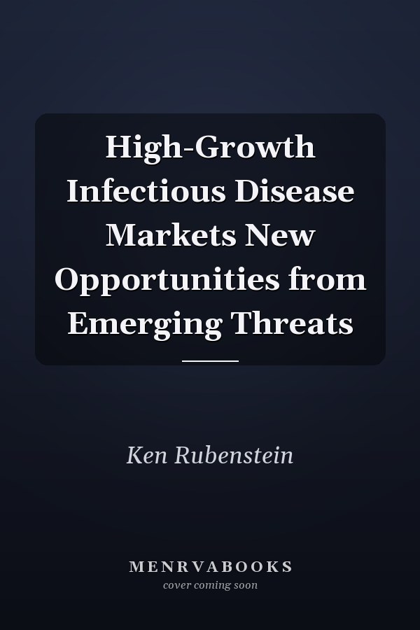 High-Growth Infectious Disease Markets New Opportunities from Emerging Threats