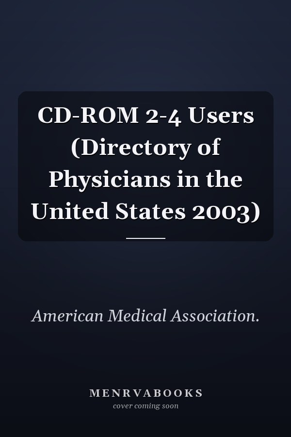 CD-ROM 2-4 Users (Directory of Physicians in the United States 2003)