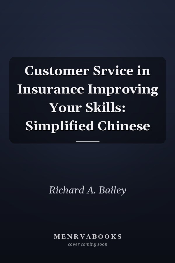 Customer Srvice in Insurance Improving Your Skills: Simplified Chinese