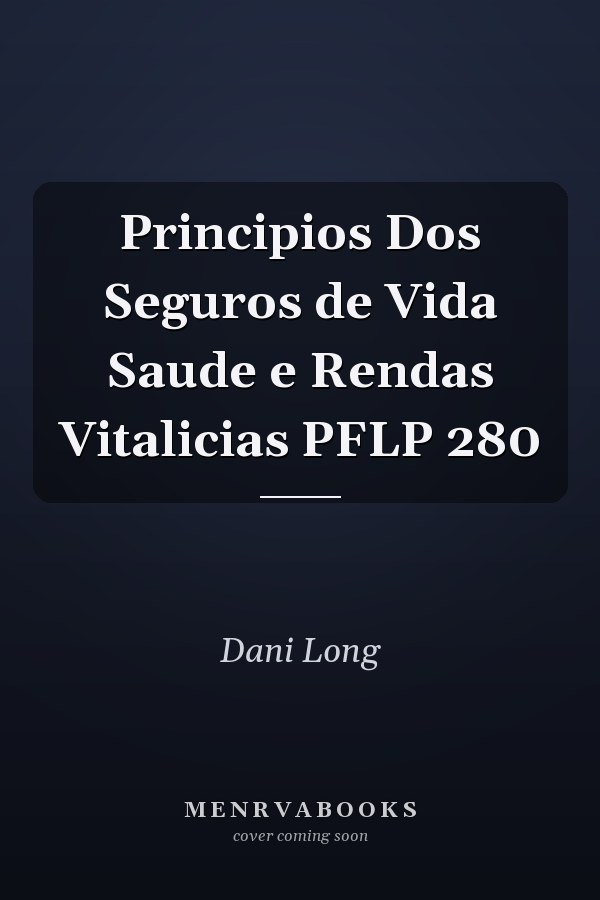 Principios Dos Seguros de Vida Saude e Rendas Vitalicias PFLP 280