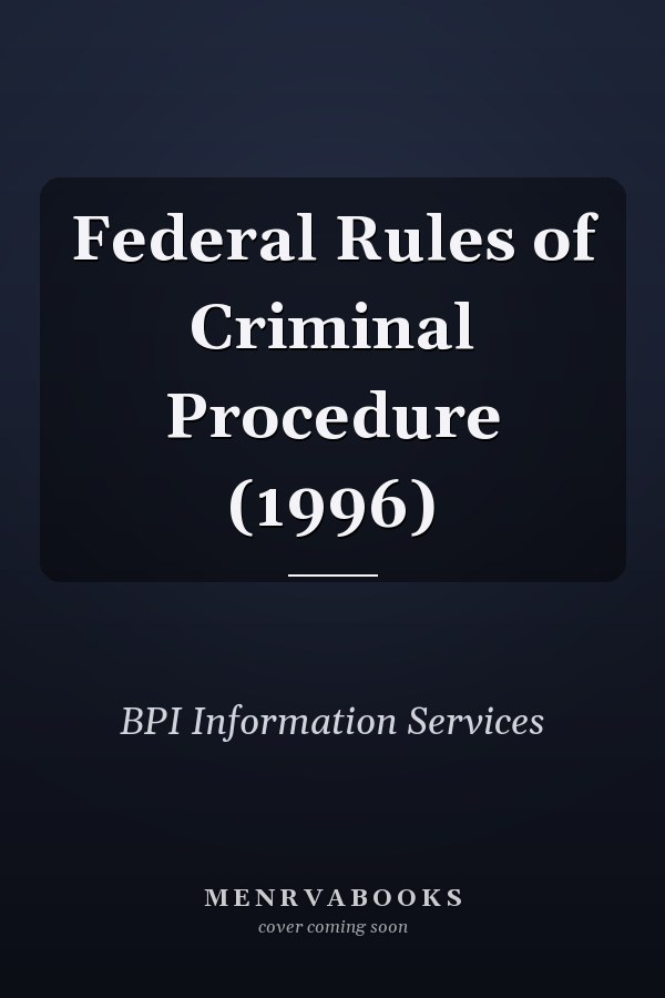 Federal Rules of Criminal Procedure (1996)
