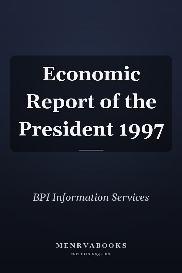 Economic Report of the President 1997
