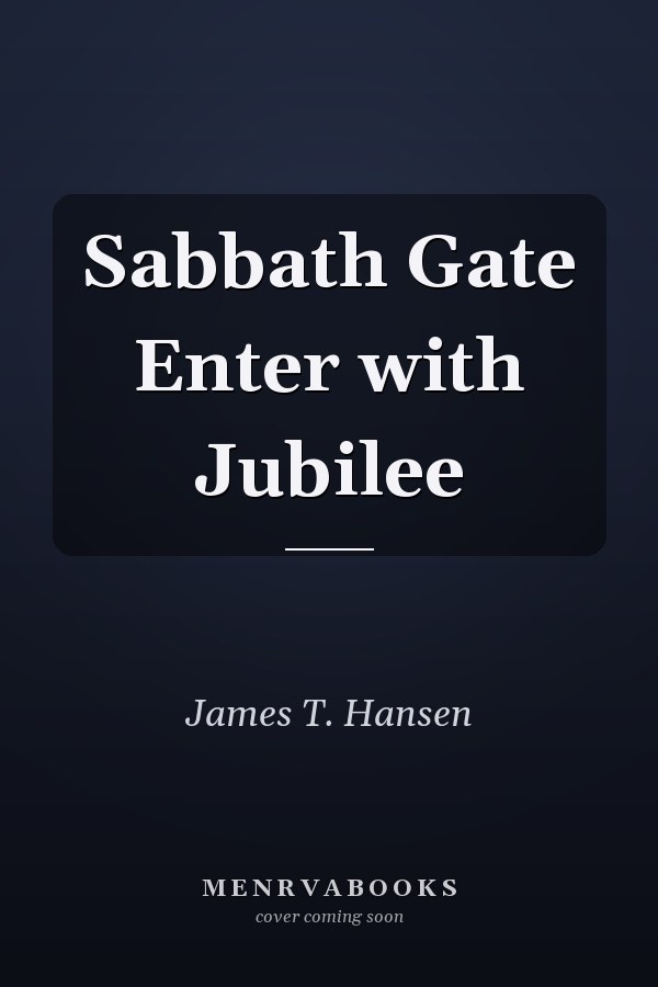 Sabbath Gate Enter with Jubilee
