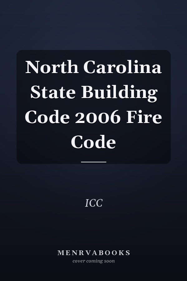 North Carolina State Building Code 2006 Fire Code