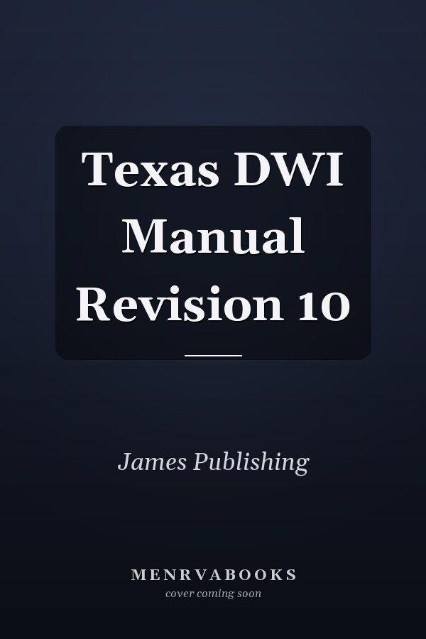 Texas DWI Manual Revision 10