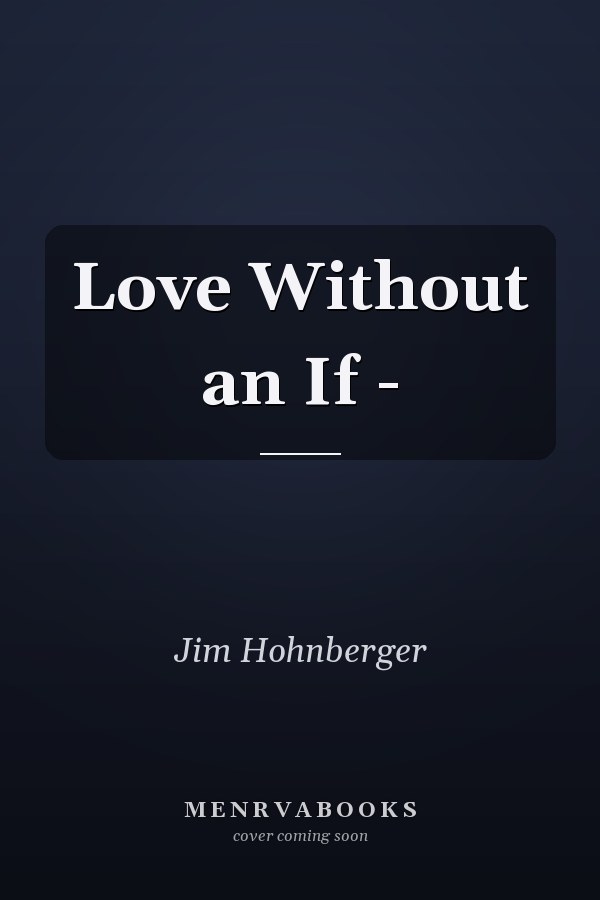 Love Without an If -