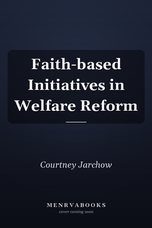 Faith-based Initiatives in Welfare Reform
