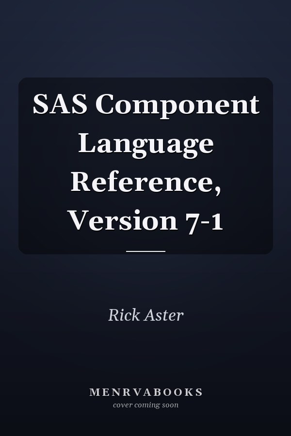 SAS Component Language Reference, Version 7-1