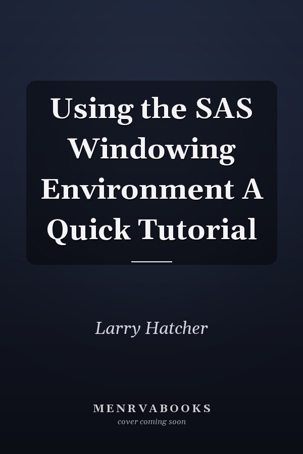 Using the SAS Windowing Environment A Quick Tutorial