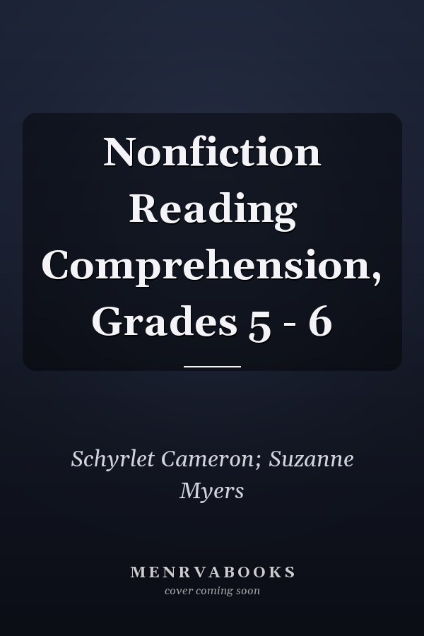 Nonfiction Reading Comprehension, Grades 5 - 6