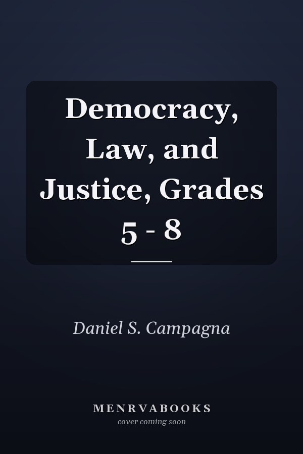 Democracy, Law, and Justice, Grades 5 - 8