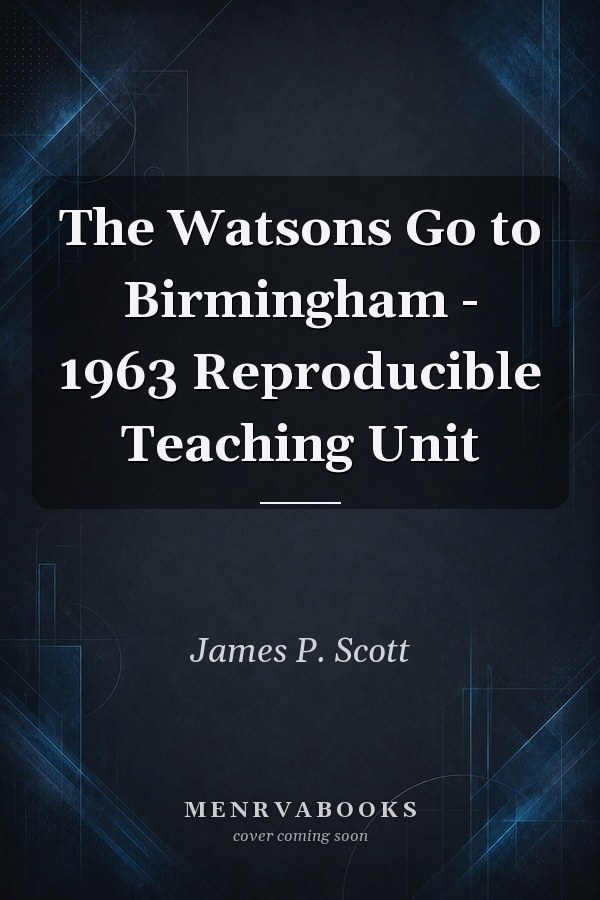 The Watsons Go to Birmingham - 1963 Reproducible Teaching Unit