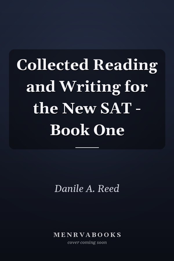 Collected Reading and Writing for the New SAT - Book One