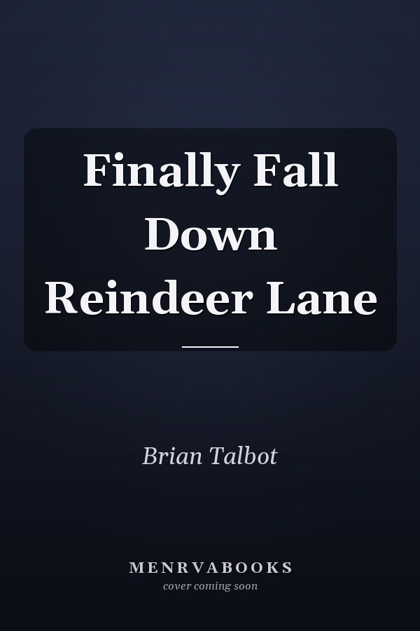 Finally Fall Down Reindeer Lane