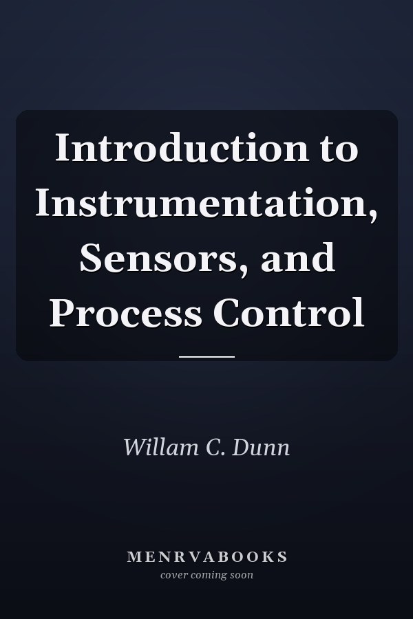 Introduction to Instrumentation, Sensors, and Process Control