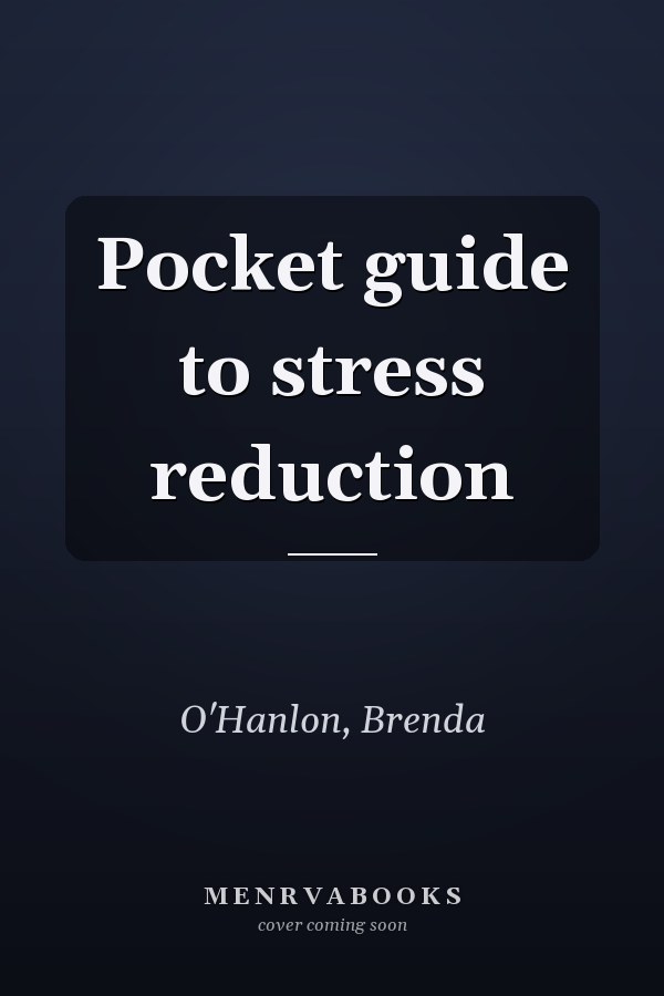 Pocket guide to stress reduction