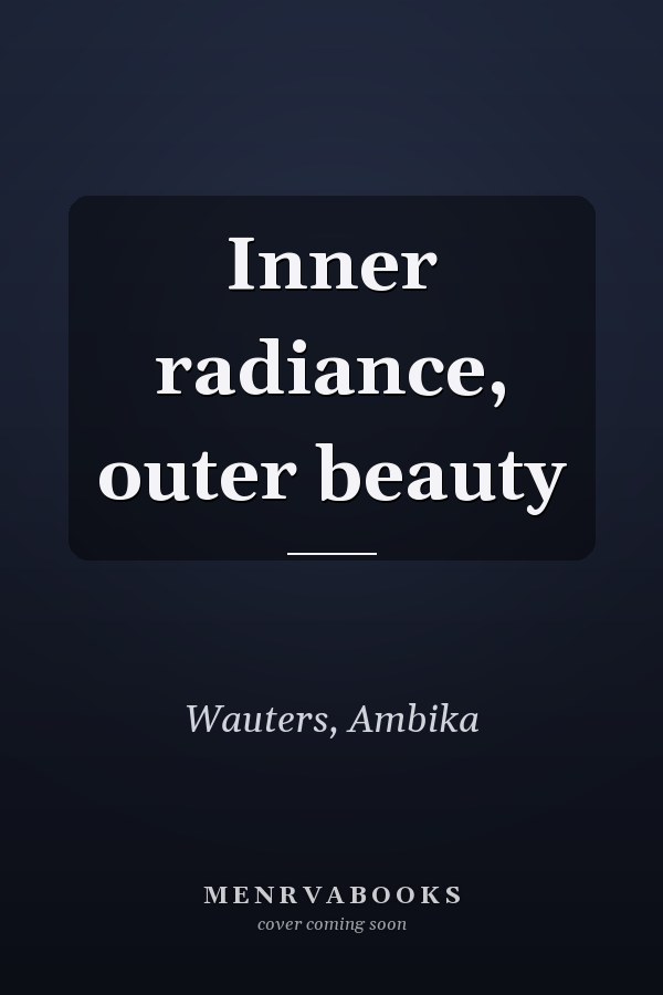Inner radiance, outer beauty