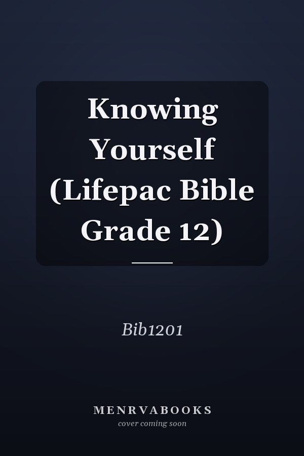 Knowing Yourself (Lifepac Bible Grade 12)