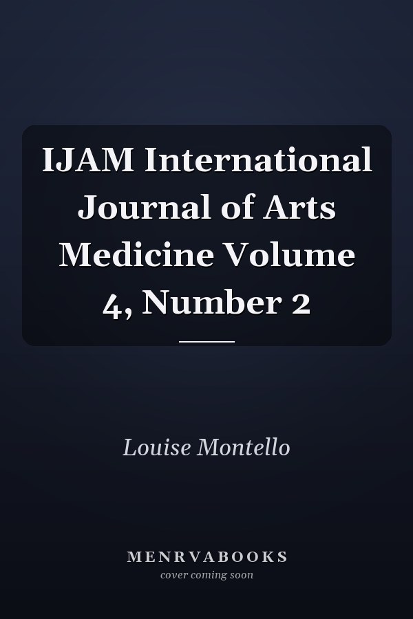 IJAM International Journal of Arts Medicine Volume 4, Number 2