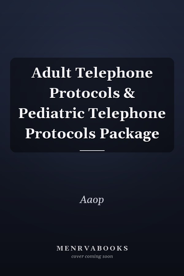 Adult Telephone Protocols & Pediatric Telephone Protocols Package