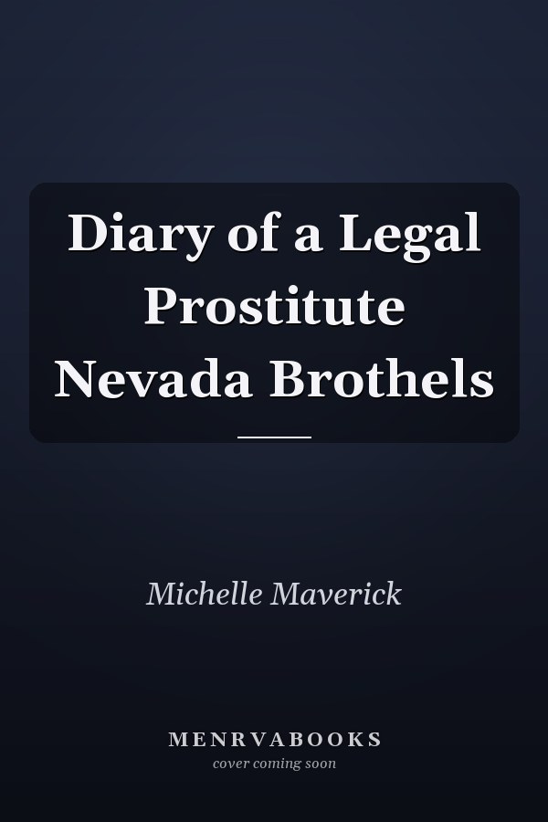 Diary of a Legal Prostitute Nevada Brothels
