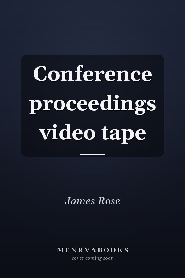 Conference proceedings video tape
