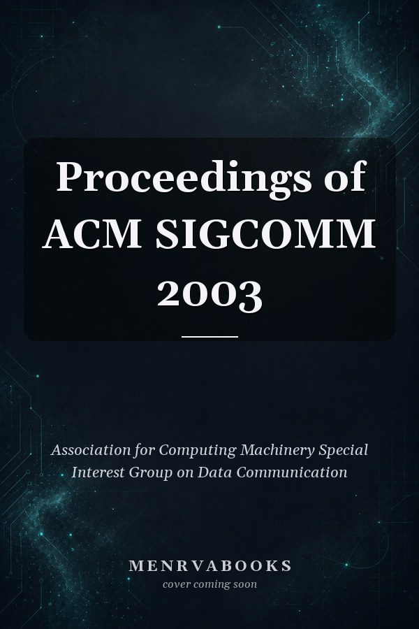 Proceedings of ACM SIGCOMM 2003