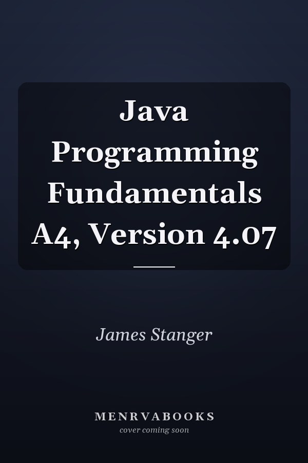 Java Programming Fundamentals A4, Version 4.07