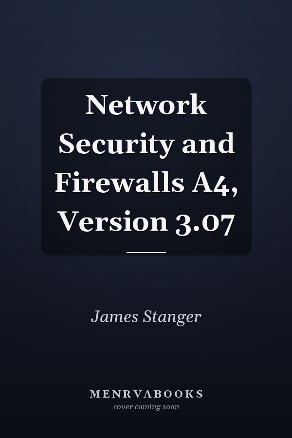 Network Security and Firewalls A4, Version 3.07