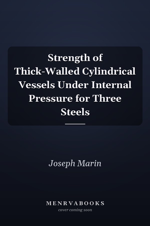Strength of Thick-Walled Cylindrical Vessels Under Internal Pressure for Three Steels