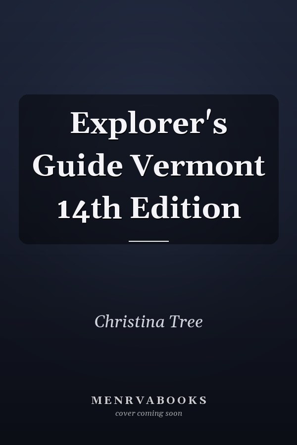 Explorer's Guide Vermont 14th Edition
