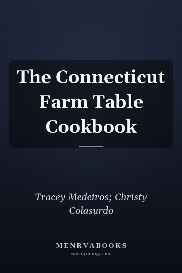 The Connecticut Farm Table Cookbook