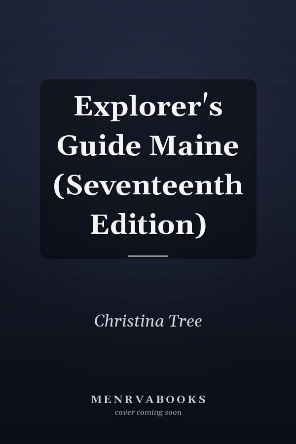 Explorer's Guide Maine (Seventeenth Edition)