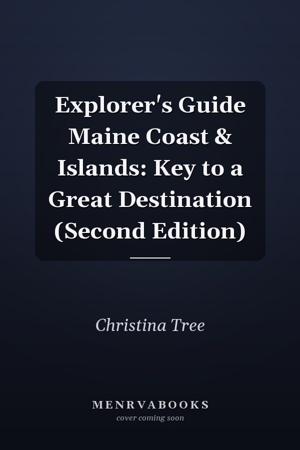 Explorer's Guide Maine Coast & Islands: Key to a Great Destination (Second Edition)