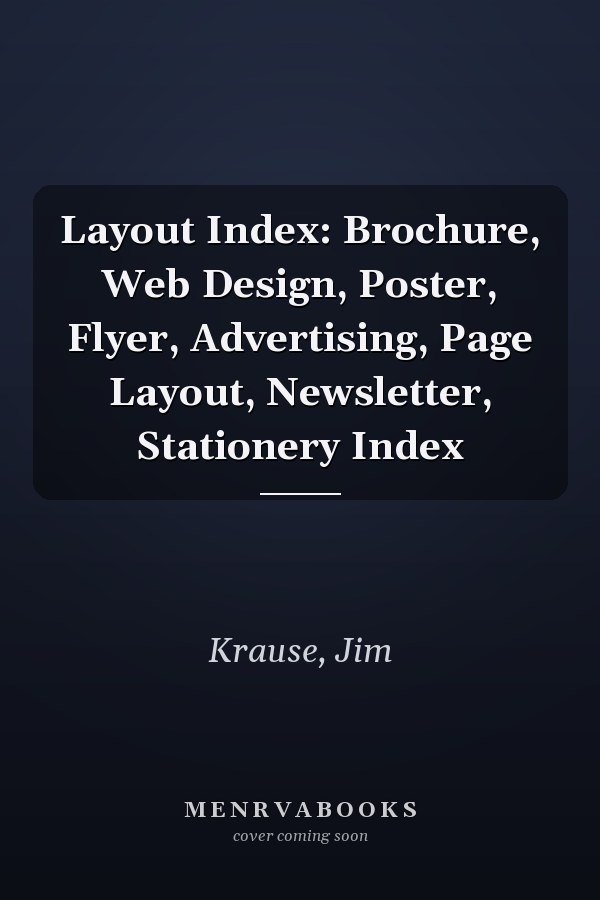 Layout Index: Brochure, Web Design, Poster, Flyer, Advertising, Page Layout, Newsletter, Stationery Index
