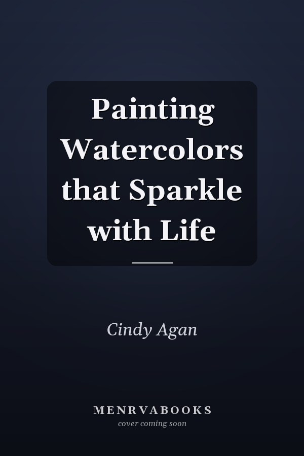 Painting Watercolors that Sparkle with Life