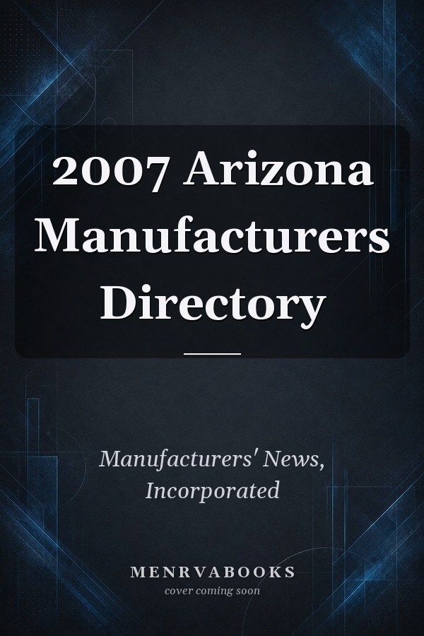 2007 Arizona Manufacturers Directory