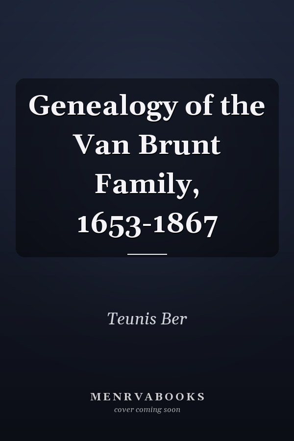 Genealogy of the Van Brunt Family, 1653-1867