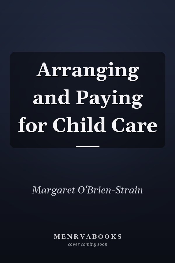 Arranging and Paying for Child Care