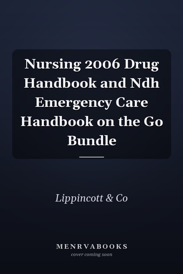 Nursing 2006 Drug Handbook and NDH Emergency Care Handbook on the Go Bundle