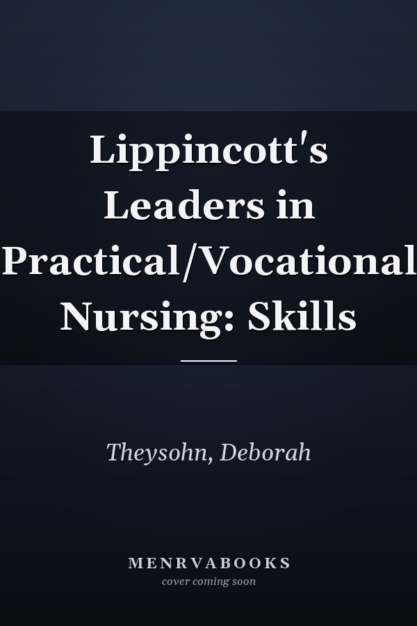 Lippincott's Leaders in Practical/Vocational Nursing: Skills