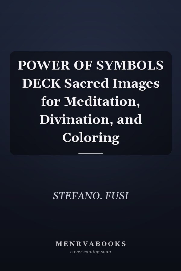 POWER OF SYMBOLS DECK Sacred Images for Meditation, Divination, and Coloring