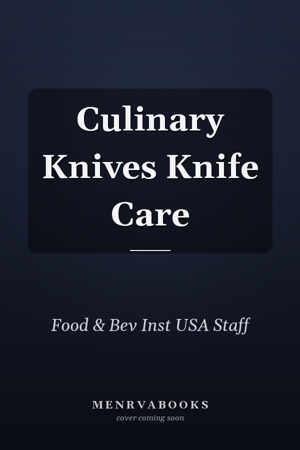 Culinary Knives Knife Care