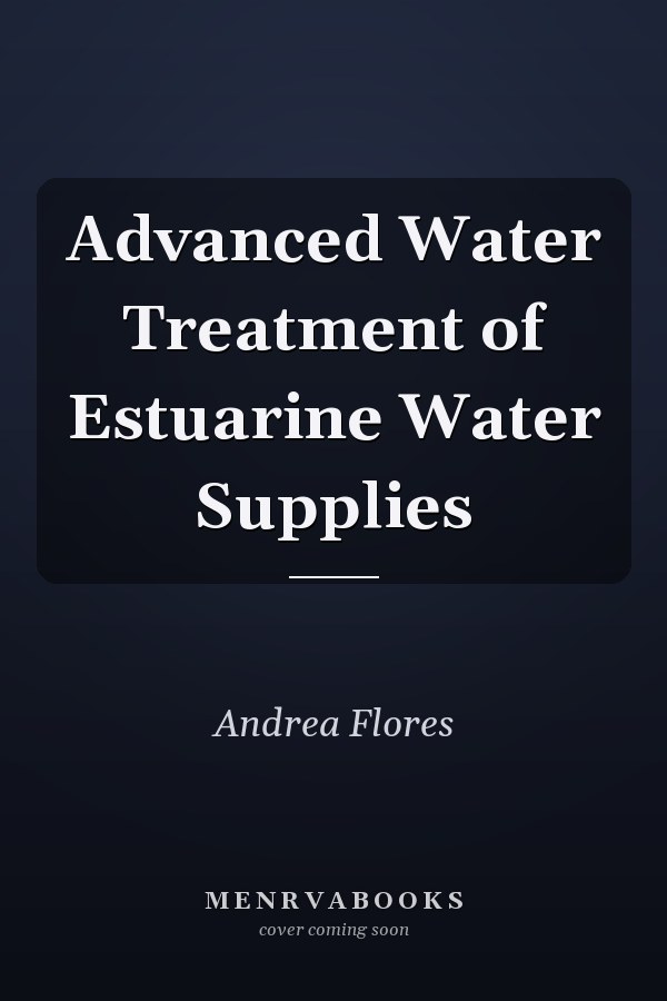 Advanced Water Treatment of Estuarine Water Supplies