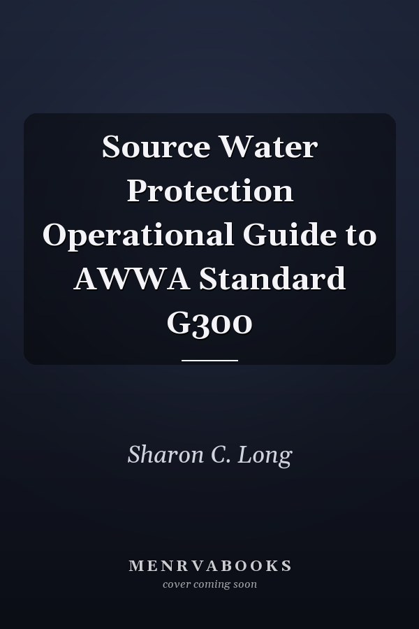 Source Water Protection Operational Guide to AWWA Standard G300